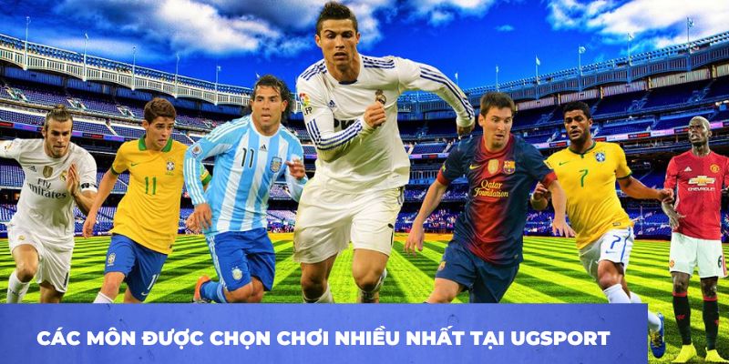 Các môn thể thao được chọn chơi nhiều nhất tại UGSPORT
